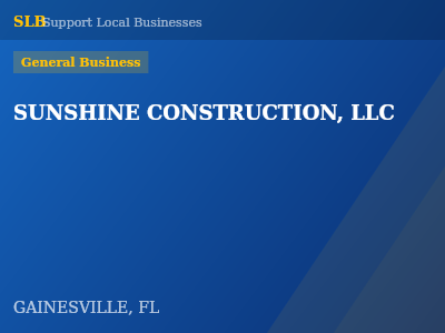 SUNSHINE CONSTRUCTION, LLC — General Business in GAINESVILLE, FL