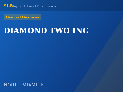 DIAMOND TWO INC — General Business in NORTH MIAMI, FL