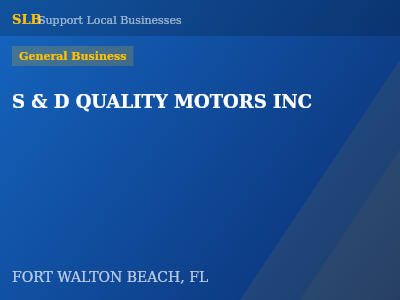 S & D QUALITY MOTORS INC — General Business in FORT WALTON BEACH, FL