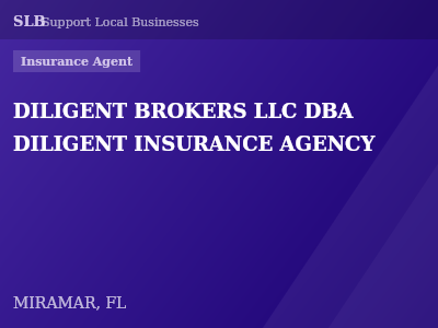 DILIGENT BROKERS LLC DBA DILIGENT INSURANCE AGENCY — Insurance Agent in MIRAMAR, FL