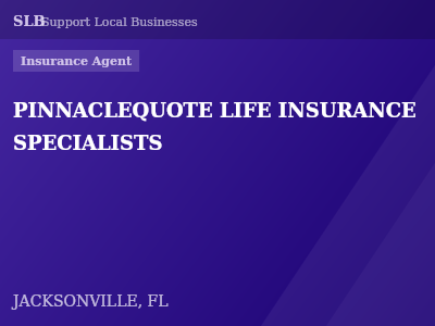 PINNACLEQUOTE LIFE INSURANCE SPECIALISTS — Insurance Agent in JACKSONVILLE, FL