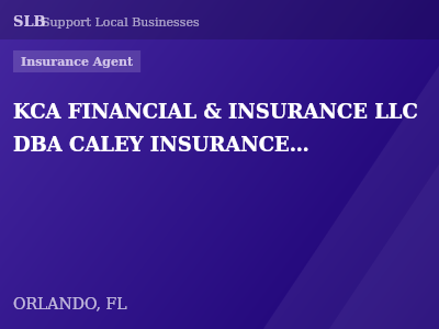 KCA FINANCIAL & INSURANCE LLC DBA CALEY INSURANCE FRANCHISE LLC — Insurance Agent in ORLANDO, FL