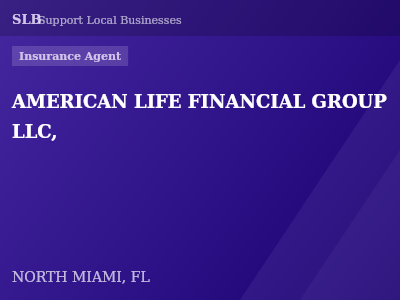 AMERICAN LIFE FINANCIAL GROUP LLC, — Insurance Agent in NORTH MIAMI, FL