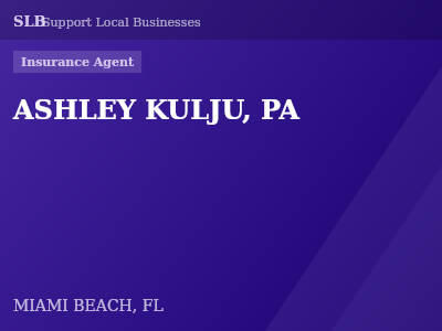 ASHLEY KULJU, PA — Insurance Agent in MIAMI BEACH, FL