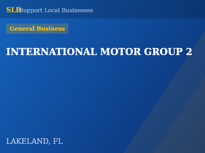 INTERNATIONAL MOTOR GROUP 2 — General Business in LAKELAND, FL