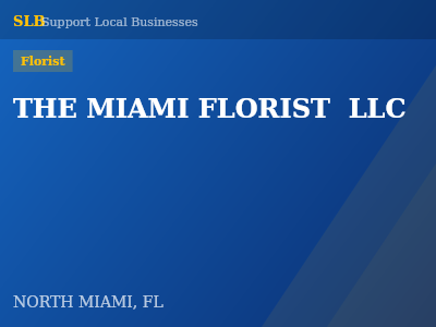 THE MIAMI FLORIST  LLC — Florist in NORTH MIAMI, FL