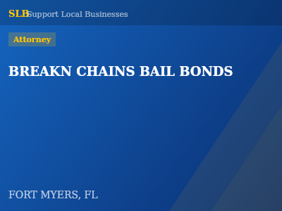 BREAKN CHAINS BAIL BONDS — Attorney in FORT MYERS, FL