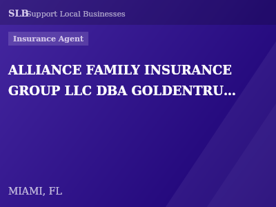 ALLIANCE FAMILY INSURANCE GROUP LLC DBA GOLDENTRUST INSURANCE KENDALL PARK — Insurance Agent in MIAMI, FL