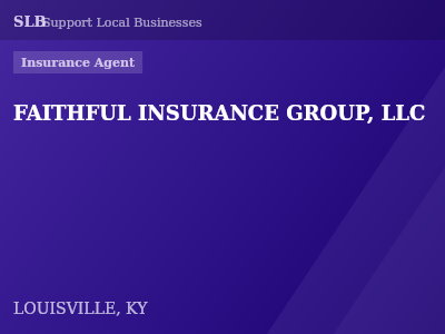 FAITHFUL INSURANCE GROUP, LLC — Insurance Agent in LOUISVILLE, KY