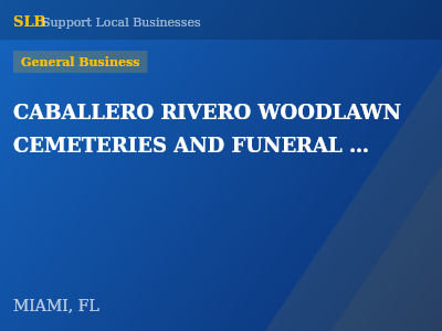 CABALLERO RIVERO WOODLAWN CEMETERIES AND FUNERAL HOMES — General Business in MIAMI, FL
