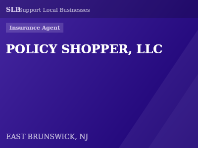 POLICY SHOPPER, LLC — Insurance Agent in EAST BRUNSWICK, NJ