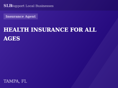 HEALTH INSURANCE FOR ALL AGES — Insurance Agent in TAMPA, FL