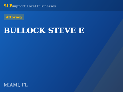 BULLOCK STEVE E — Attorney in MIAMI, FL