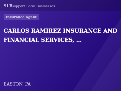 CARLOS RAMIREZ INSURANCE AND FINANCIAL SERVICES, INC, — Insurance Agent in EASTON, PA