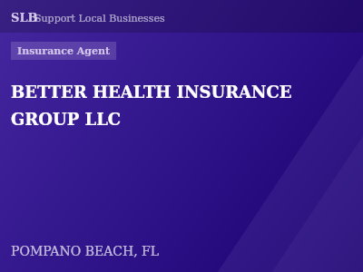 BETTER HEALTH INSURANCE GROUP LLC — Insurance Agent in POMPANO BEACH, FL