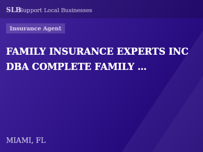FAMILY INSURANCE EXPERTS INC DBA COMPLETE FAMILY INSURANCE SOLUTIONS — Insurance Agent in MIAMI, FL
