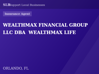 WEALTHMAX FINANCIAL GROUP LLC DBA  WEALTHMAX LIFE — Insurance Agent in ORLANDO, FL