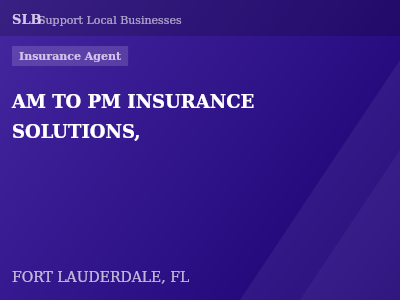 AM TO PM INSURANCE SOLUTIONS, — Insurance Agent in FORT LAUDERDALE, FL
