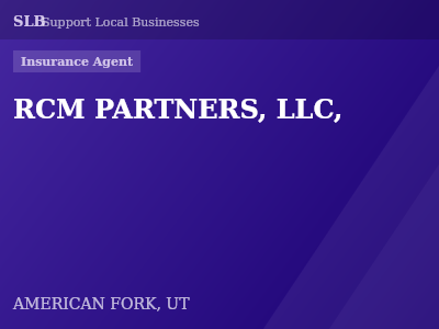 RCM PARTNERS, LLC, — Insurance Agent in AMERICAN FORK, UT
