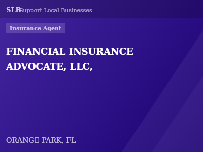 FINANCIAL INSURANCE ADVOCATE, LLC, — Insurance Agent in ORANGE PARK, FL
