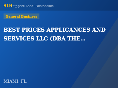 BEST PRICES APPLICANCES AND SERVICES LLC (DBA THE APPLIANCES OUTLET SOUTH) — General Business in MIAMI, FL