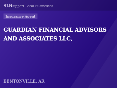 GUARDIAN FINANCIAL ADVISORS AND ASSOCIATES LLC, — Insurance Agent in BENTONVILLE, AR