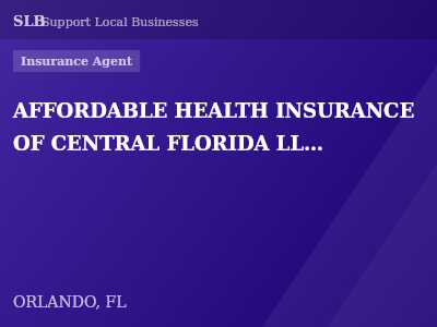 AFFORDABLE HEALTH INSURANCE OF CENTRAL FLORIDA LLC, — Insurance Agent in ORLANDO, FL