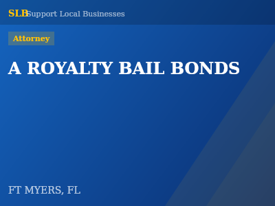 A ROYALTY BAIL BONDS — Attorney in FT MYERS, FL