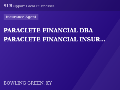 PARACLETE FINANCIAL DBA PARACLETE FINANCIAL INSURANCE AGENCY — Insurance Agent in BOWLING GREEN, KY
