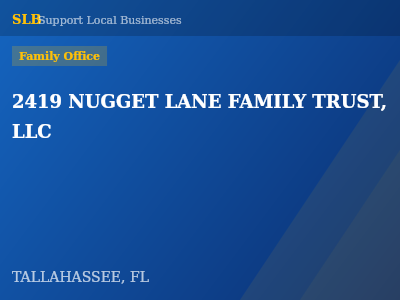 2419 NUGGET LANE FAMILY TRUST, LLC — Family Office in TALLAHASSEE, FL