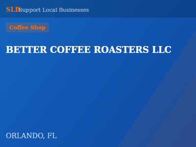 BETTER COFFEE ROASTERS LLC — Coffee Shop in ORLANDO, FL
