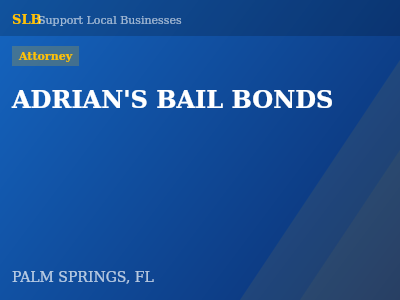ADRIAN'S BAIL BONDS — Attorney in PALM SPRINGS, FL