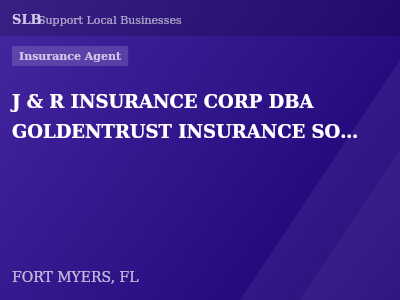 J & R INSURANCE CORP DBA GOLDENTRUST INSURANCE SOUTH CAPE CORAL — Insurance Agent in FORT MYERS, FL