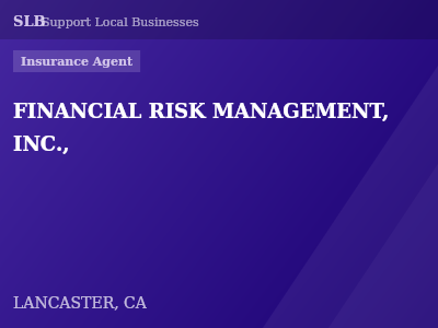FINANCIAL RISK MANAGEMENT, INC., — Insurance Agent in LANCASTER, CA