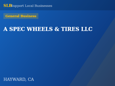 A SPEC WHEELS & TIRES LLC — General Business in HAYWARD, CA