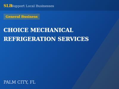 CHOICE MECHANICAL REFRIGERATION SERVICES — General Business in PALM CITY, FL
