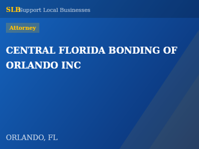 CENTRAL FLORIDA BONDING OF ORLANDO INC — Attorney in ORLANDO, FL
