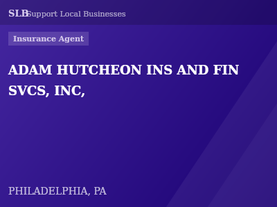 ADAM HUTCHEON INS AND FIN SVCS, INC, — Insurance Agent in PHILADELPHIA, PA