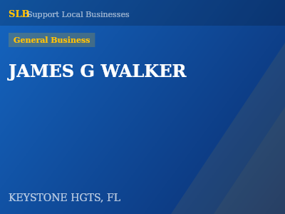 JAMES G WALKER — General Business in KEYSTONE HGTS, FL