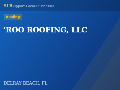 'ROO ROOFING, LLC — Roofing in DELRAY BEACH, FL