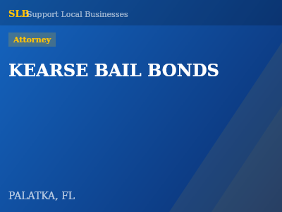 KEARSE BAIL BONDS — Attorney in PALATKA, FL
