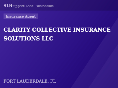 CLARITY COLLECTIVE INSURANCE SOLUTIONS LLC — Insurance Agent in FORT LAUDERDALE, FL