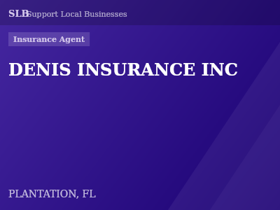 DENIS INSURANCE INC — Insurance Agent in PLANTATION, FL