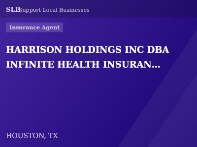 HARRISON HOLDINGS INC DBA INFINITE HEALTH INSURANCE AGENCY — Insurance Agent in HOUSTON, TX