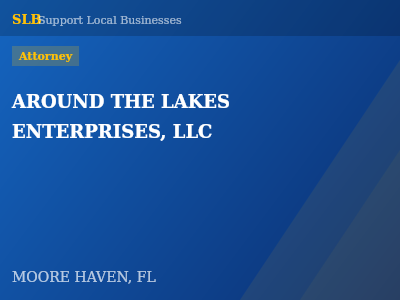 AROUND THE LAKES ENTERPRISES, LLC — Attorney in MOORE HAVEN, FL
