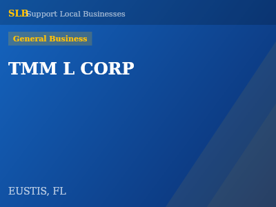 TMM L CORP — General Business in EUSTIS, FL