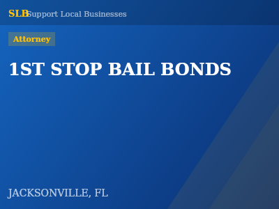 1ST STOP BAIL BONDS — Attorney in JACKSONVILLE, FL