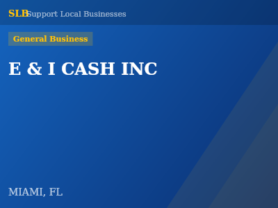 E & I CASH INC — General Business in MIAMI, FL