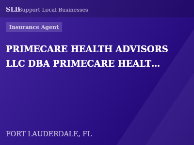 PRIMECARE HEALTH ADVISORS LLC DBA PRIMECARE HEALTH INSURANCE AGENCY LLC — Insurance Agent in FORT LAUDERDALE, FL