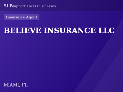 BELIEVE INSURANCE LLC — Insurance Agent in MIAMI, FL